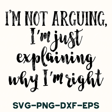 i'm not arguing, i'm just explaining why i'm right