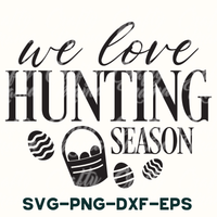 we love hunting season svg - dxf - eps