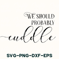 we should probably probably handle cuddle svg - png - dxf