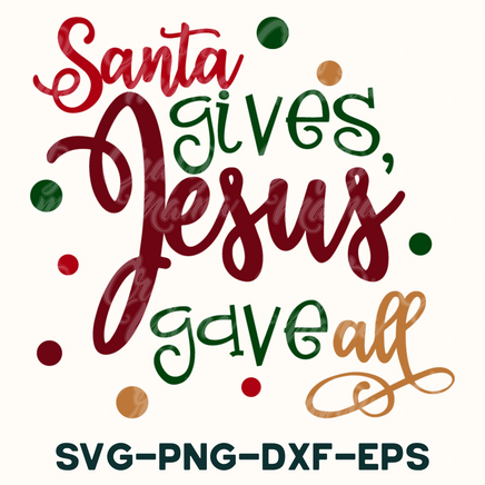 santa gives jesus give all svg - png - dxf - eps