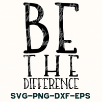 Be The Difference Svg