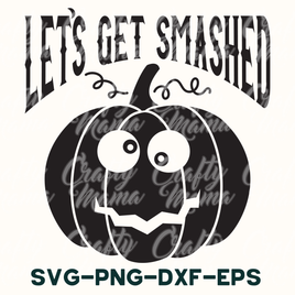 Let's Get Smashed | Halloween Svg