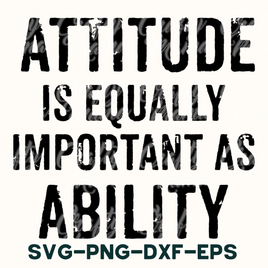 Attitude Is Equally Important As Ability