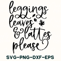 Leggings Leaves And Lattes Please, Fall Svg