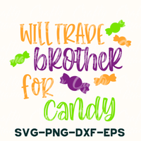 Kids Halloween Svg, Will Trade Brother For Candy