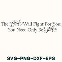 the lord will fight for you you need only be still svg - dx