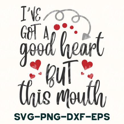 i've got a good heart but this mouth svg