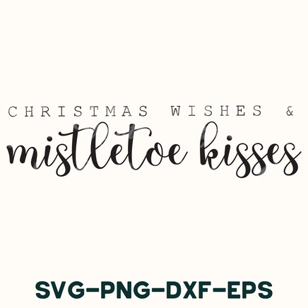 christmas wishes and mistoe kisses svg - png - dxf -