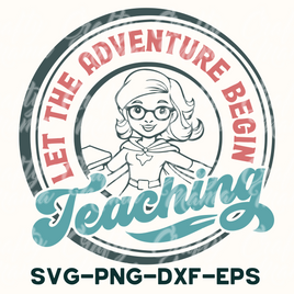 Teacher Svg, Let The Adventure Begin