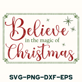 believe in the magic of christmas svg - dxf - eps