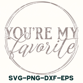 you're my favorite svg - png - dxf - eps