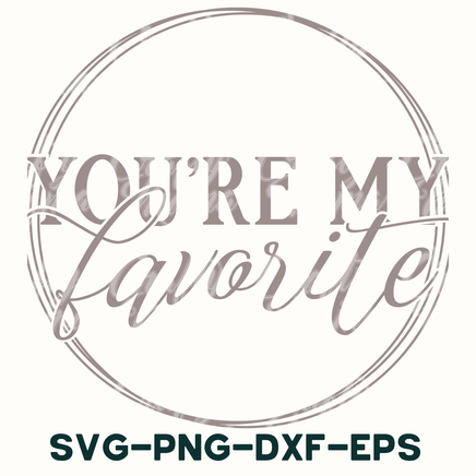 you're my favorite svg - png - dxf - eps