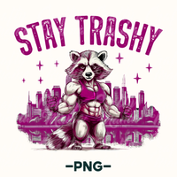 Stay Trashy Png