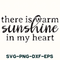 there is warm sunshine in my heart svg - dxf - eps