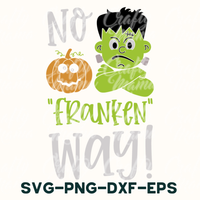 No Franken Way Svg, Halloween Svg