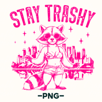 Stay Trashy Png