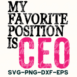 Entrepreneur Svg, My Favorite Position Is CEO