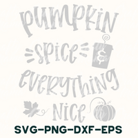 Pumpkin Spice And Everything Nice, Fall Svg