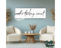 Make Today Count Canvas Sign