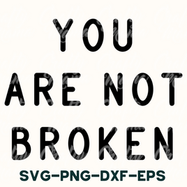 Mental Health Svg, You Are Not Broken