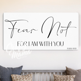 Fear Not For I Am With You Isaiah 41 Canvas Sign