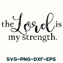 the lord is my strength svg - dxf - eps