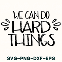 we can do hard things svg - dxf - eps