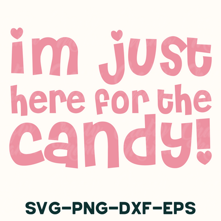 i'm just here for the candy svg - png - dx