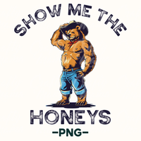 Show Me The Honeys Png