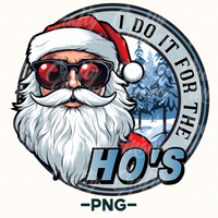 I Do It For The Ho's Png