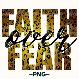 Faith Over Fear Png Sublimation File