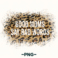 Good Moms Say Bad Words Sublimation Png