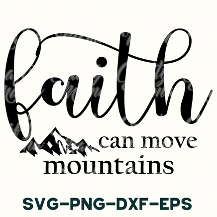 the words faith can move mountains svg - dxf - eps