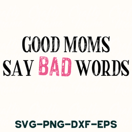 the words good moms say bad words