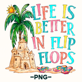 Life Is Better In Flip Flops Png