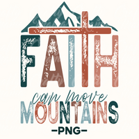 Faith Can Move Mountains Png