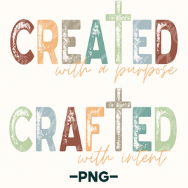 Created With a Purpose, Crafted With Intent Png