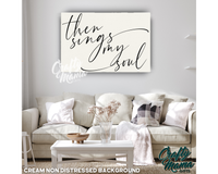 Then Sings My Soul Canvas Sign