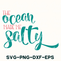 The Ocean Made Me Salty Svg