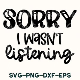 sorry i want listening svg - png - dxf - eps