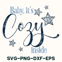 baby it's cozy inside svg - png - dxf -