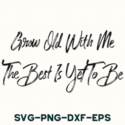 the best is yet to be svg - png - dxf -