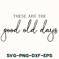 there are the good old days svg - dxf - eps