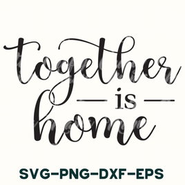 together is home svg - dxf - eps