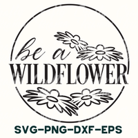 be a wildflower svg - png - dxf - eps