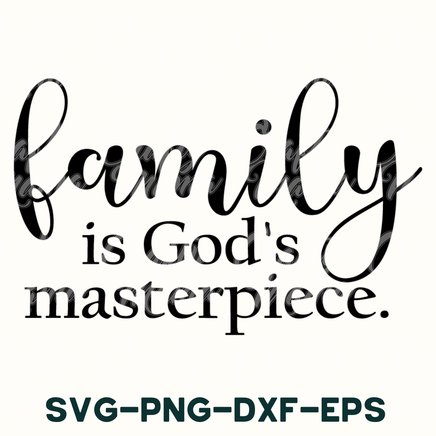 the words family is god's masterpiece svg - dxf - eps