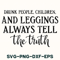 a black and white picture with the words drunk people children and legings always tell