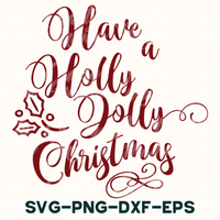 have a holly dolly christmas svg - png - dxf - eps