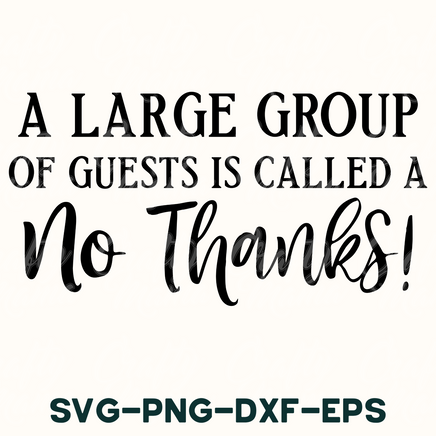 a large group of guests is called a no thanks svg - png -