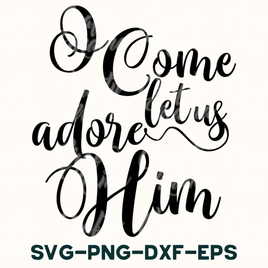 O Come Let Us Adore Him Round Svg